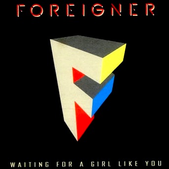 Foreigner - Waiting For A Girl Like You